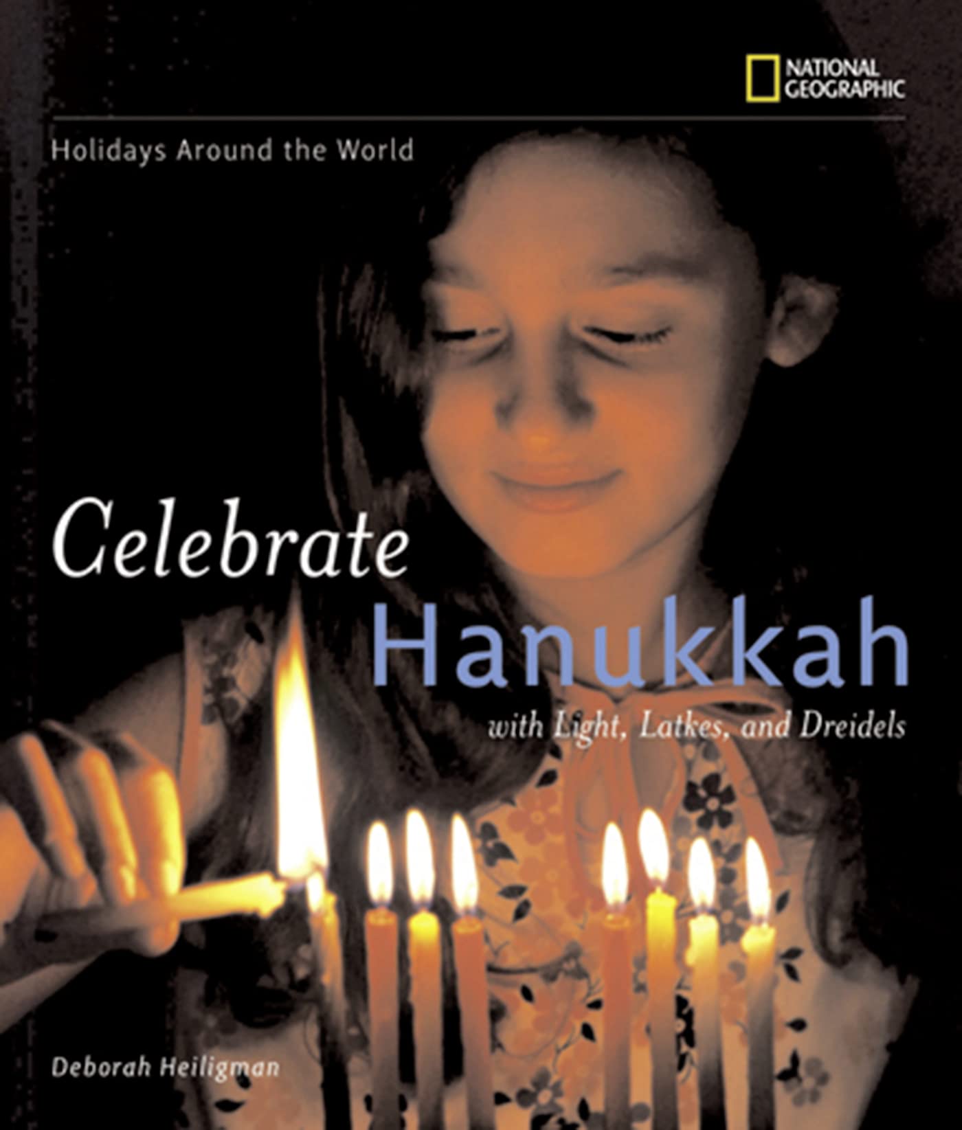 Holidays Around the World: Celebrate Hanukkah: With Light, Latkes, and Dreidels,Used