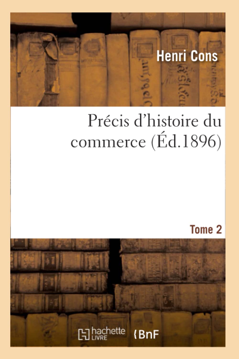 Prcis D'Histoire Du Commerce. Tome 2 (D.1896) (Sciences Sociales) (French Edition),New