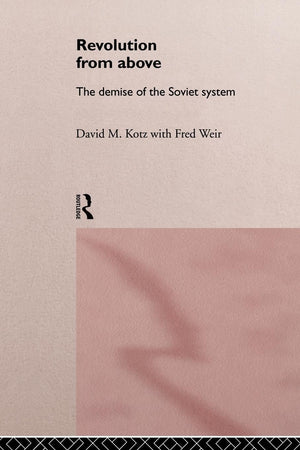 Revolution From Above: The Demise of the Soviet System,New