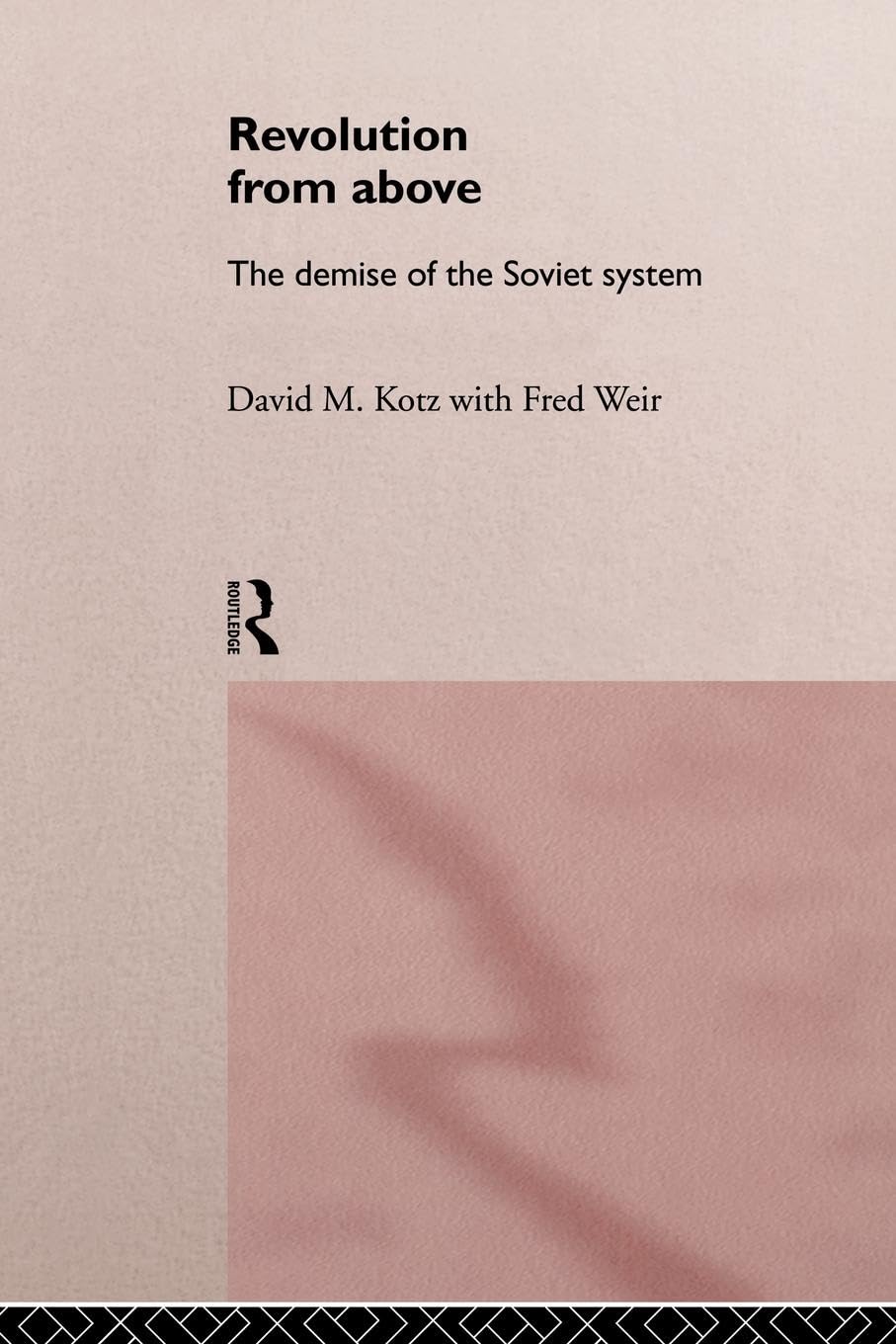 Revolution From Above: The Demise of the Soviet System,New