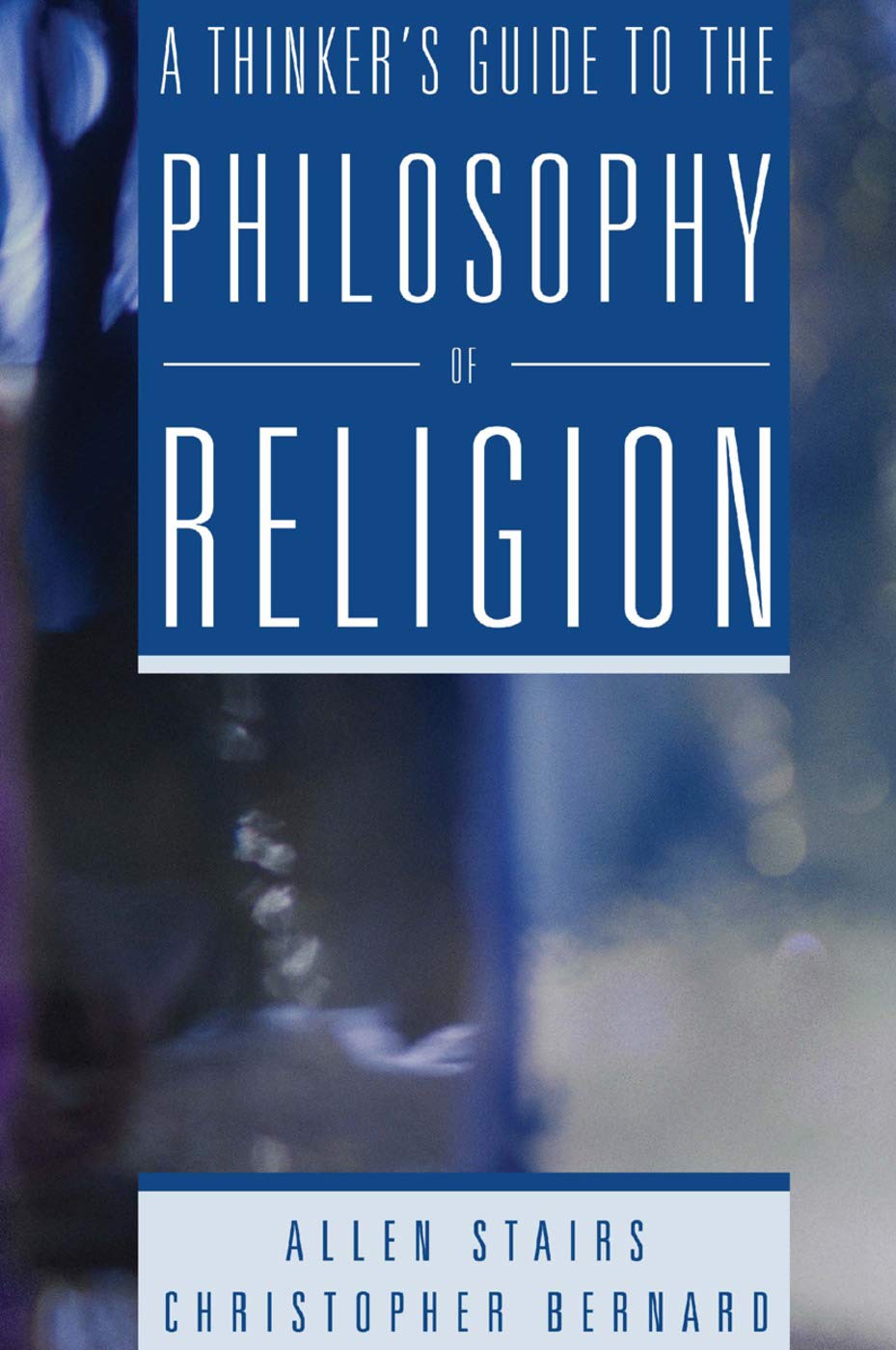 A Thinker's Guide to the Philosophy of Religion,Used
