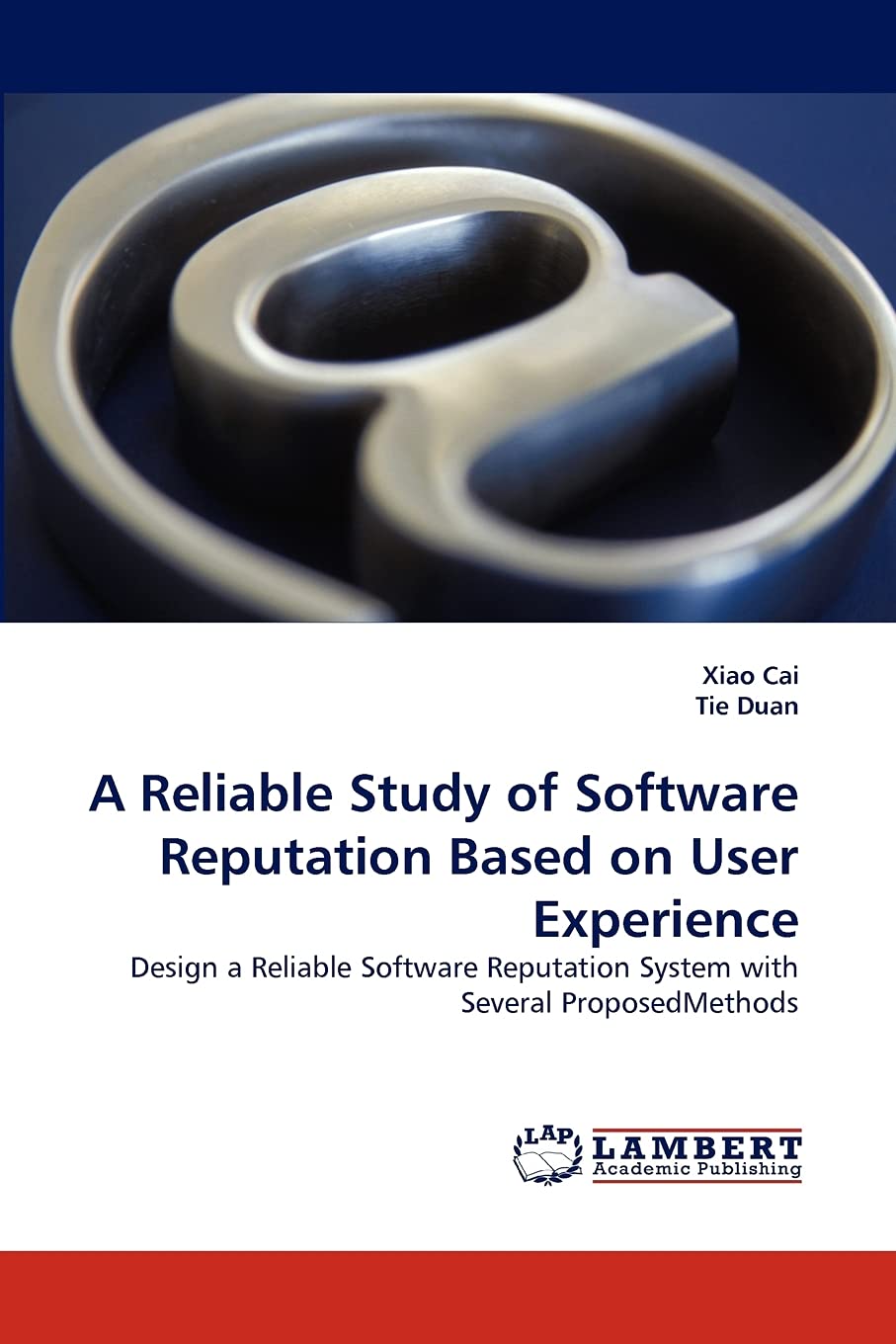 A Reliable Study of Software Reputation Based on User Experience: Design a Reliable Software Reputation System with Several Prop,Used