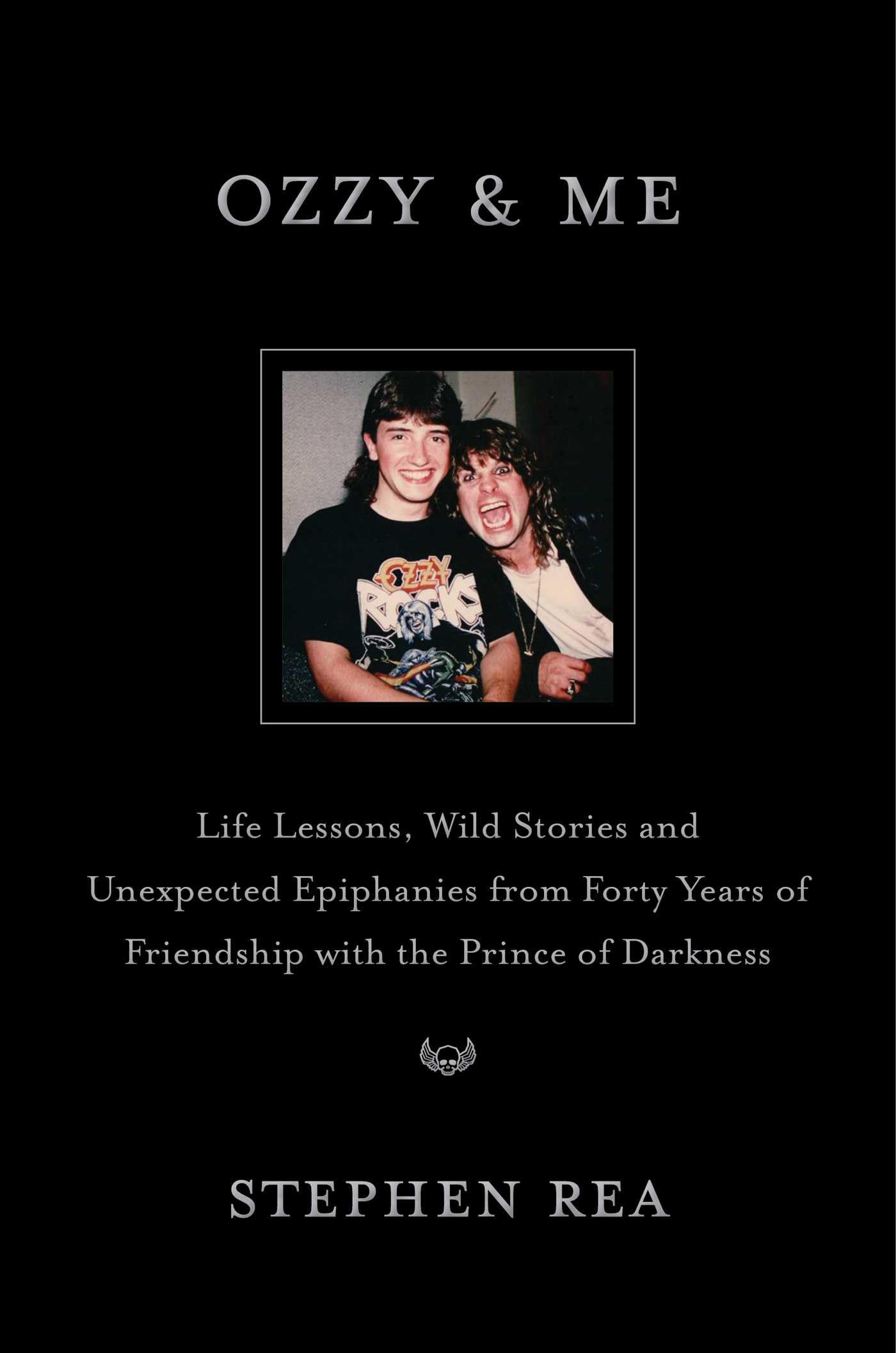 Ozzy & Me: Life Lessons, Wild Stories, and Unexpected Epiphanies from Forty Years of Friendship with the Prince of Darkness,New