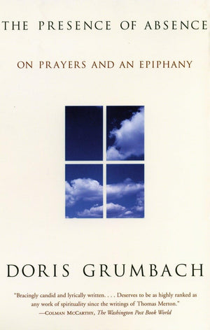The Presence Of Absence: On Prayers And An Epiphany,Used