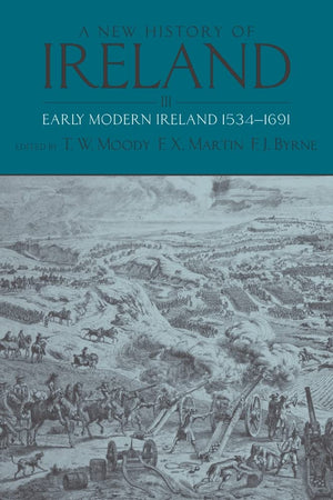 A New History Of Ireland: Volume Iii: Early Modern Ireland 15341691