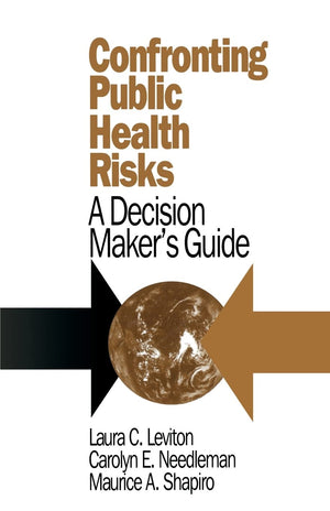 Confronting Public Health Risks: A Decision Maker'S Guide (Series In Philosophy; 2),Used