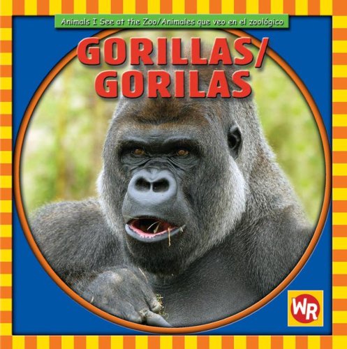 Gorillas/ Gorilas (Animals I See at the Zoo/ Animales Que Veo En El Zoologico) (Spanish and English Edition),Used