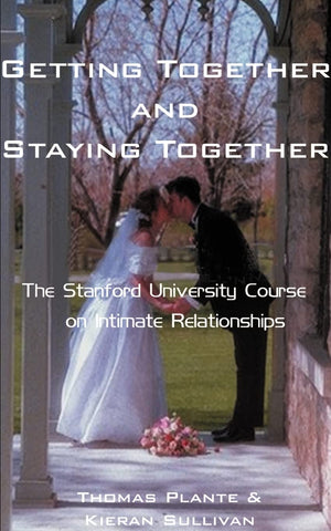 Getting Together and Staying Together: The Stanford University Course on Intimate Relationships,Used