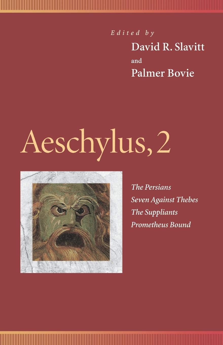 Aeschylus, 2 : The Persians, Seven Against Thebes, the Suppliants, Prometheus Bound (Penn Greek Drama Series),Used