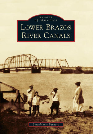 Lower Brazos River Canals (Images of America),Used