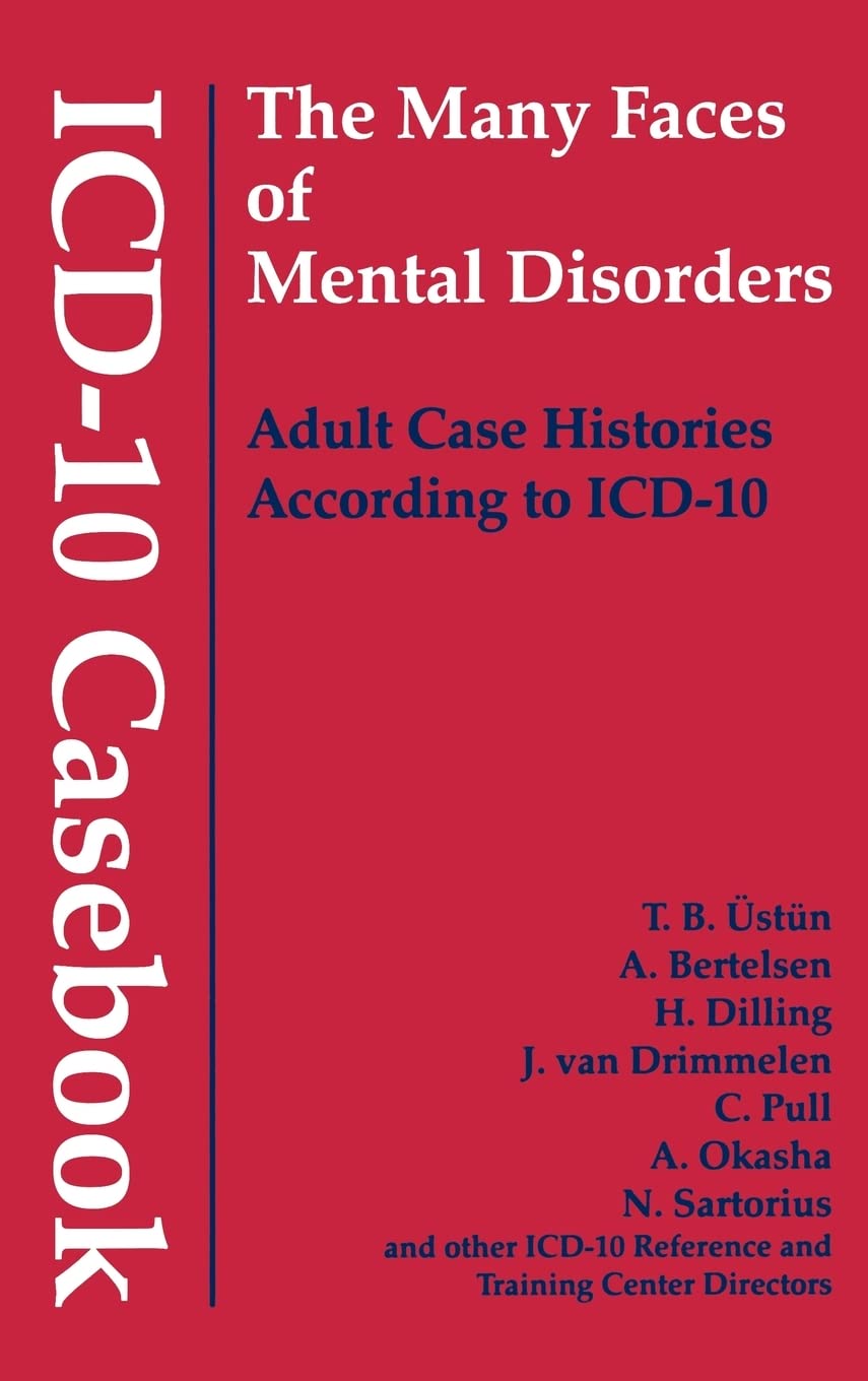 Icd10 Casebook: The Many Faces Of Mental Disordersadult Case Histories According To Icd10,New