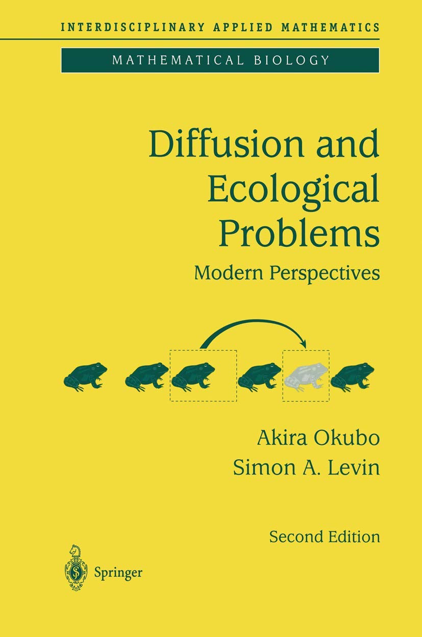 Diffusion and Ecological Problems: Modern Perspectives (Interdisciplinary Applied Mathematics),Used