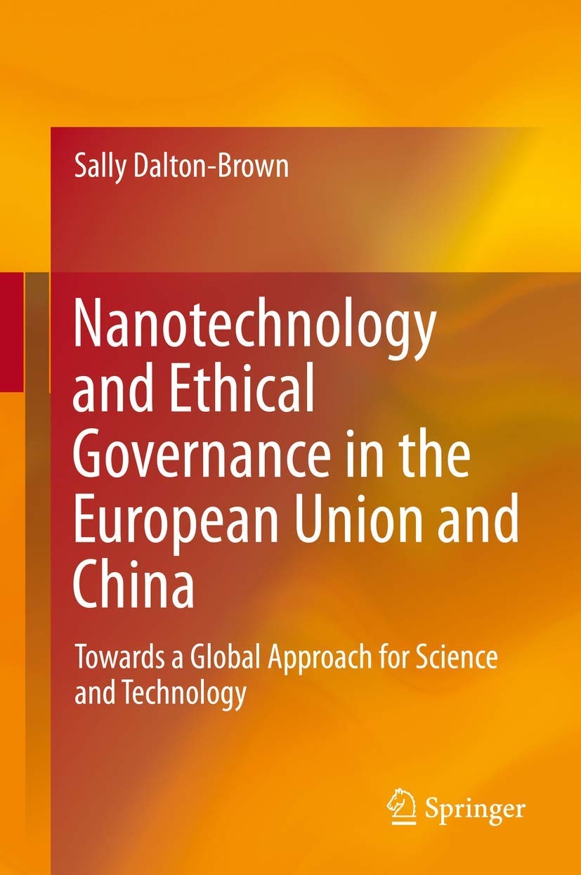 Nanotechnology and Ethical Governance in the European Union and China: Towards a Global Approach for Science and Technology,Used