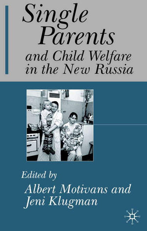 Single Parents and Child Welfare in the New Russia,Used