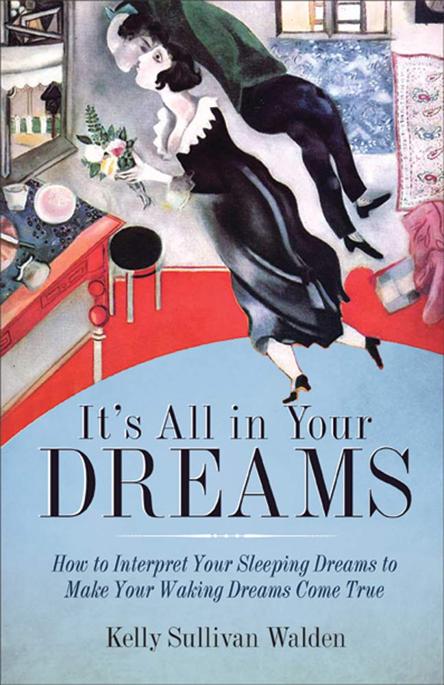 It's All in Your Dreams: Five Portals to an Awakened Life,New