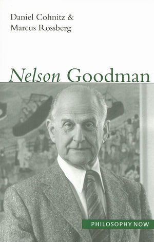 Nelson Goodman (Volume 2) (Philosophy Now),Used