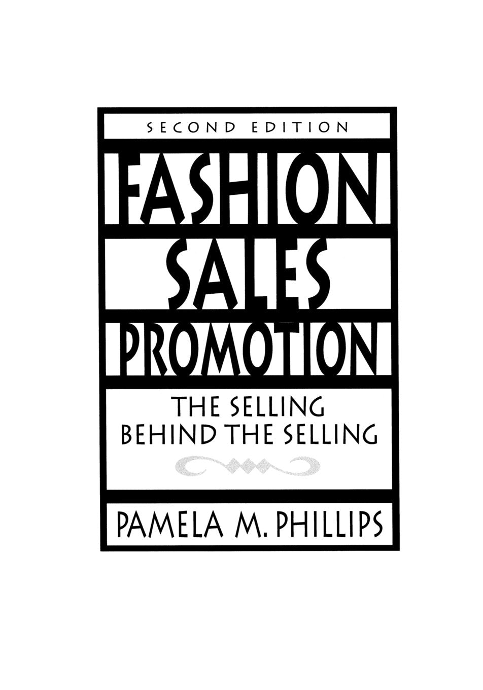 Fashion Sales Promotion: The Selling Behind the Selling,Used