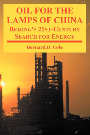 Oil for the Lamps of China: Beijing's 21stCentury Search for Energy,Used