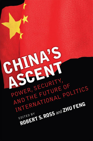 China's Ascent: Power, Security, and the Future of International Politics (Cornell Studies in Security Affairs),Used