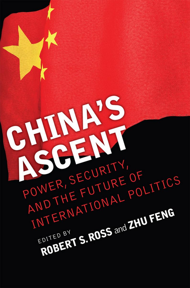 China's Ascent: Power, Security, and the Future of International Politics (Cornell Studies in Security Affairs),Used