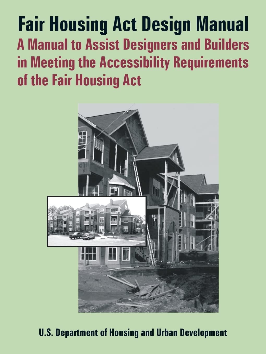 Fair Housing ACT Design Manual: A Manual to Assist Designers and Builders in Meeting the Accessibility Requirements of the Fair ,Used