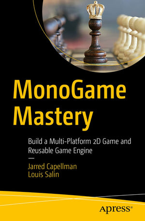 MonoGame Mastery: Build a MultiPlatform 2D Game and Reusable Game Engine,Used