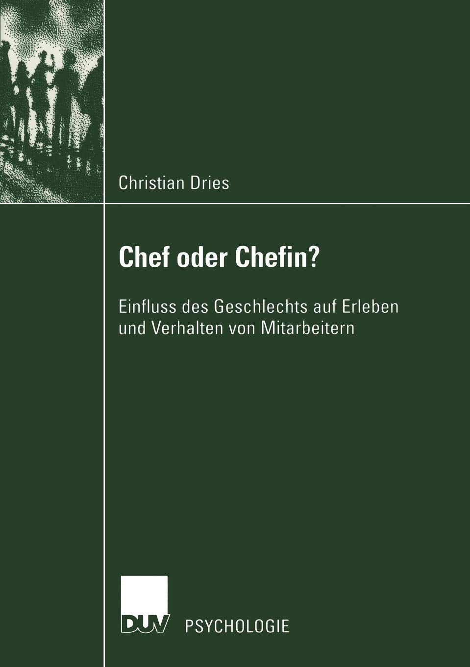 Chef oder Chefin?: Einfluss des Geschlechts auf Erleben und Verhalten von Mitarbeitern (German Edition),Used