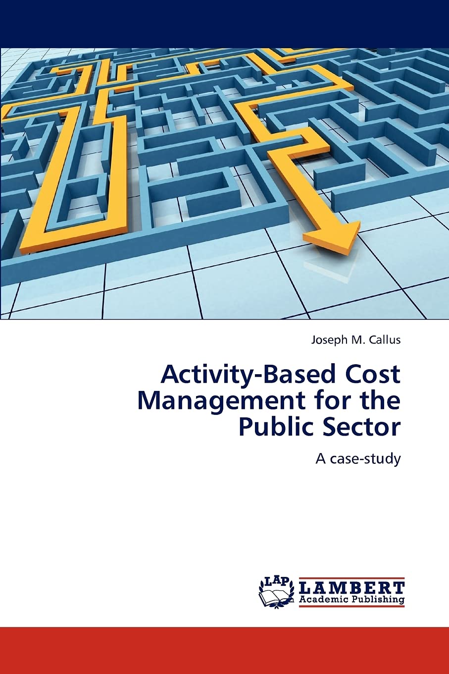 ActivityBased Cost Management for the Public Sector: A casestudy,Used
