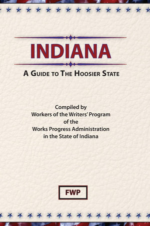 Indiana: A Guide To The Hoosier State (American Guide),Used