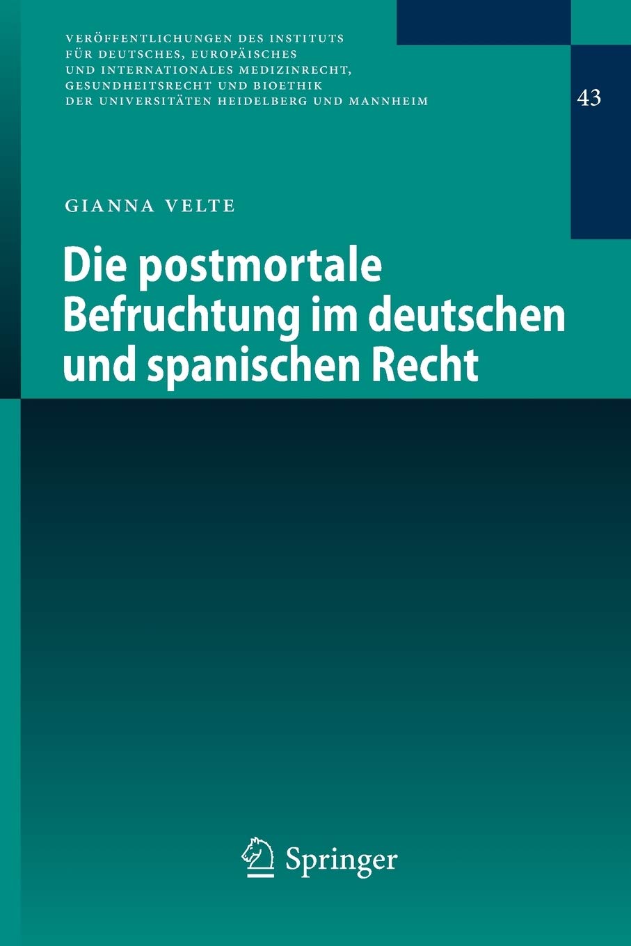 Die postmortale Befruchtung im deutschen und spanischen Recht (Verffentlichungen des Instituts fr Deutsches, Europisches und Int,Used
