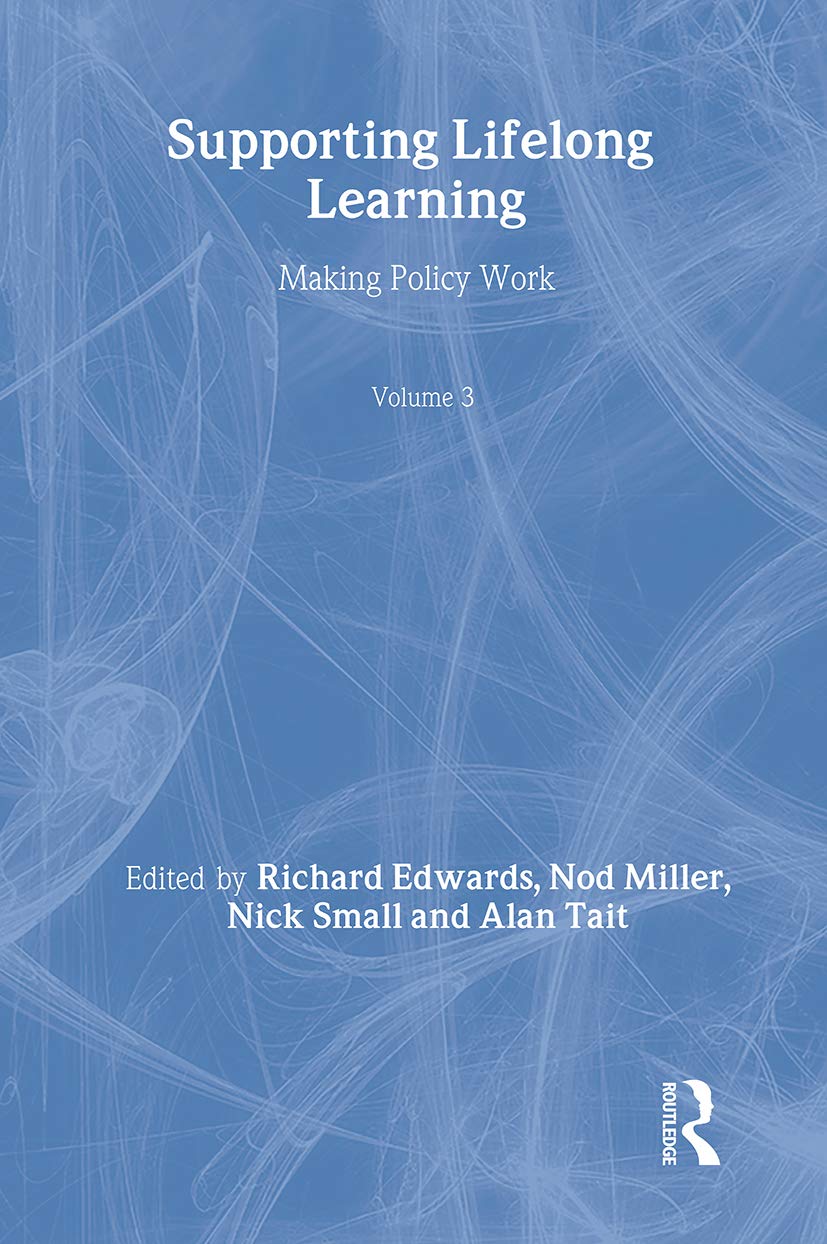 Supporting Lifelong Learning: Volume III: Making Policy Work,New