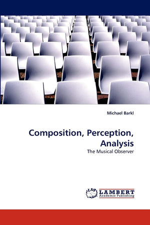 Composition, Perception, Analysis: The Musical Observer,Used
