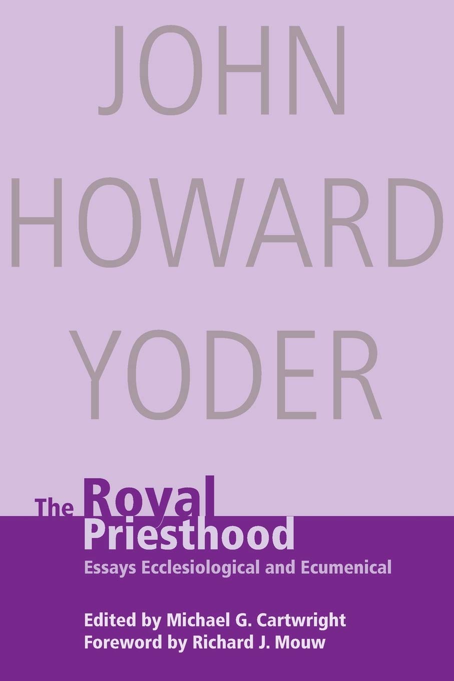 The Royal Priesthood: Essays Ecclesiastical And Ecumenical,New