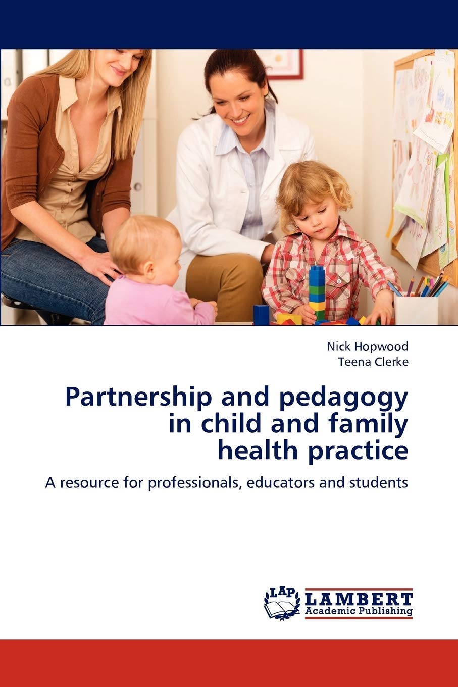 Partnership and pedagogy in child and family health practice: A resource for professionals, educators and students,Used