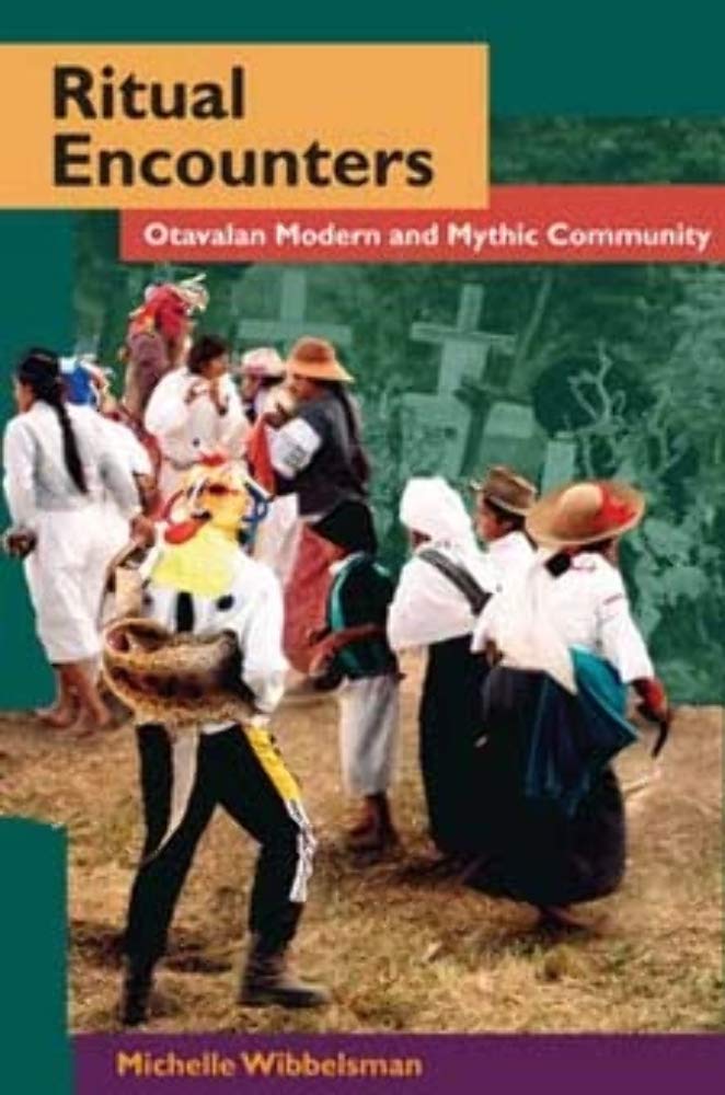 Ritual Encounters: Otavalan Modern and Mythic Community (Interp Culture New Millennium),Used