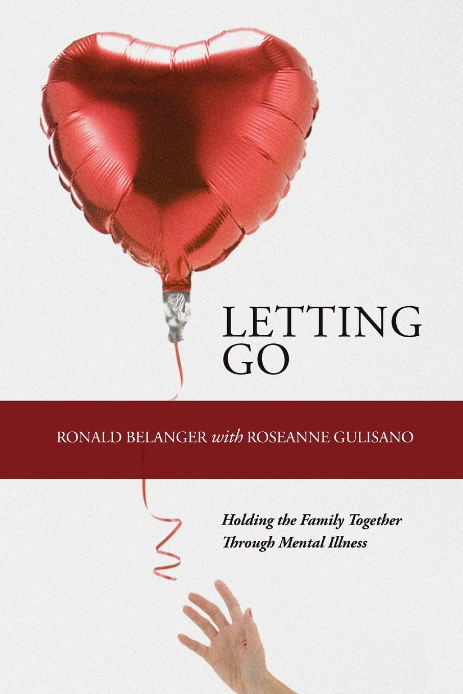 Letting Go: Holding the Family Together Through Mental Illness,Used
