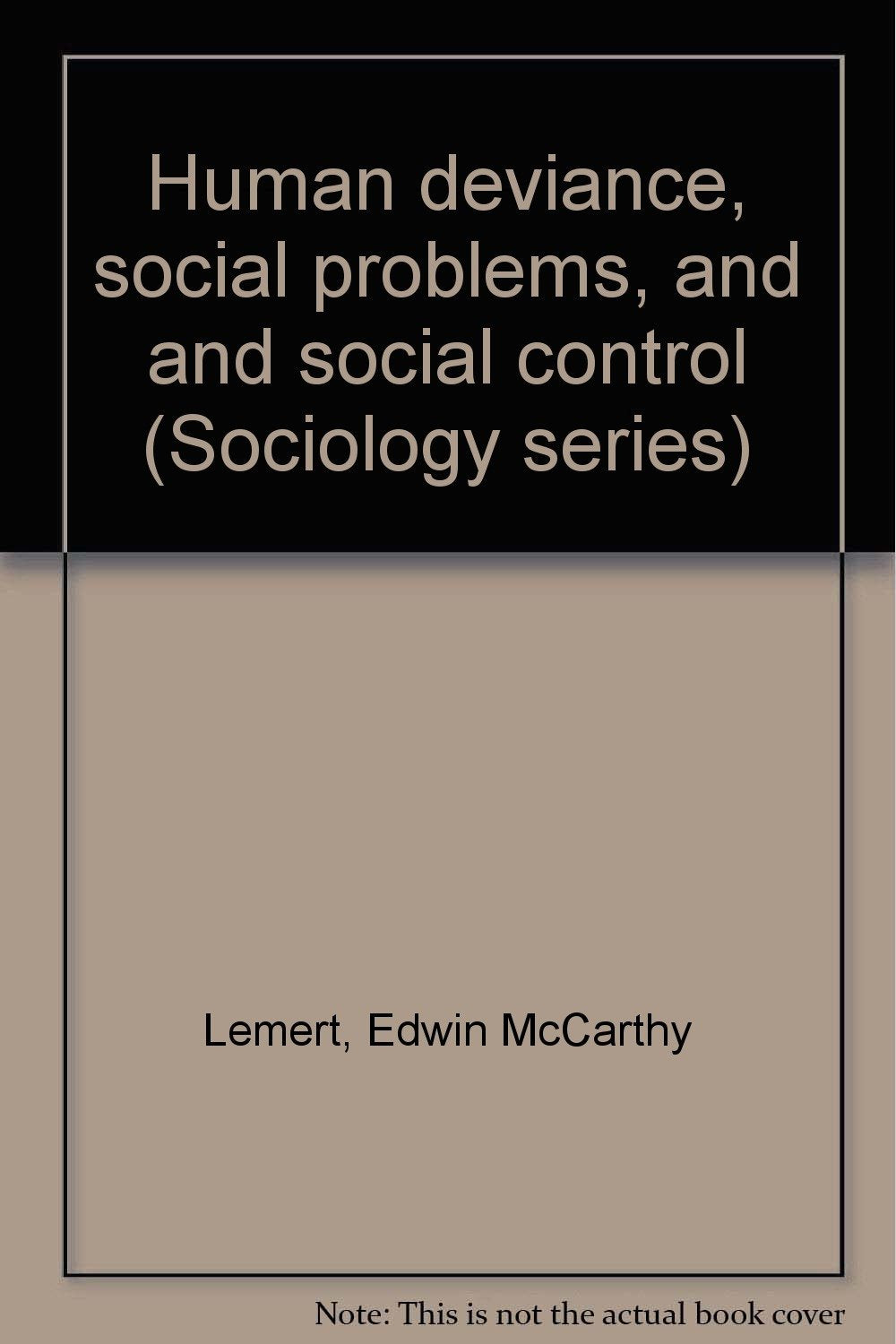Human deviance, social problems, and social control (PrenticeHall sociology series)