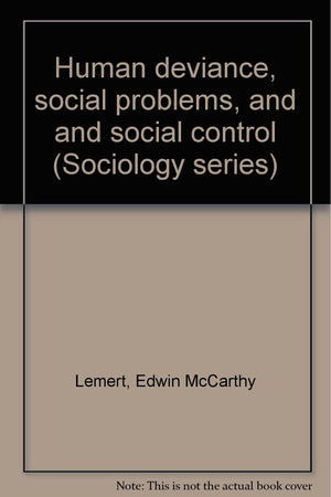 Human deviance, social problems, and social control (PrenticeHall sociology series)
