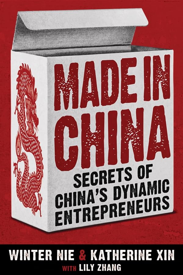 Made In China: Secrets Of China'S Dynamic Entrepreneurs