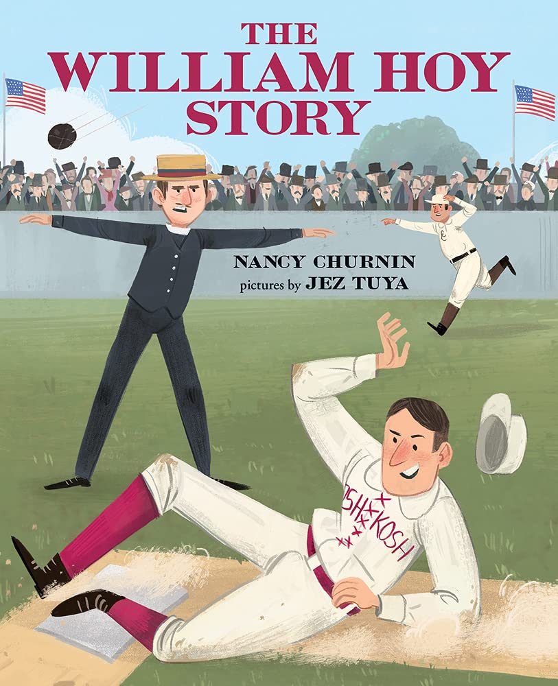 The William Hoy Story: How A Deaf Baseball Player Changed The Game,New