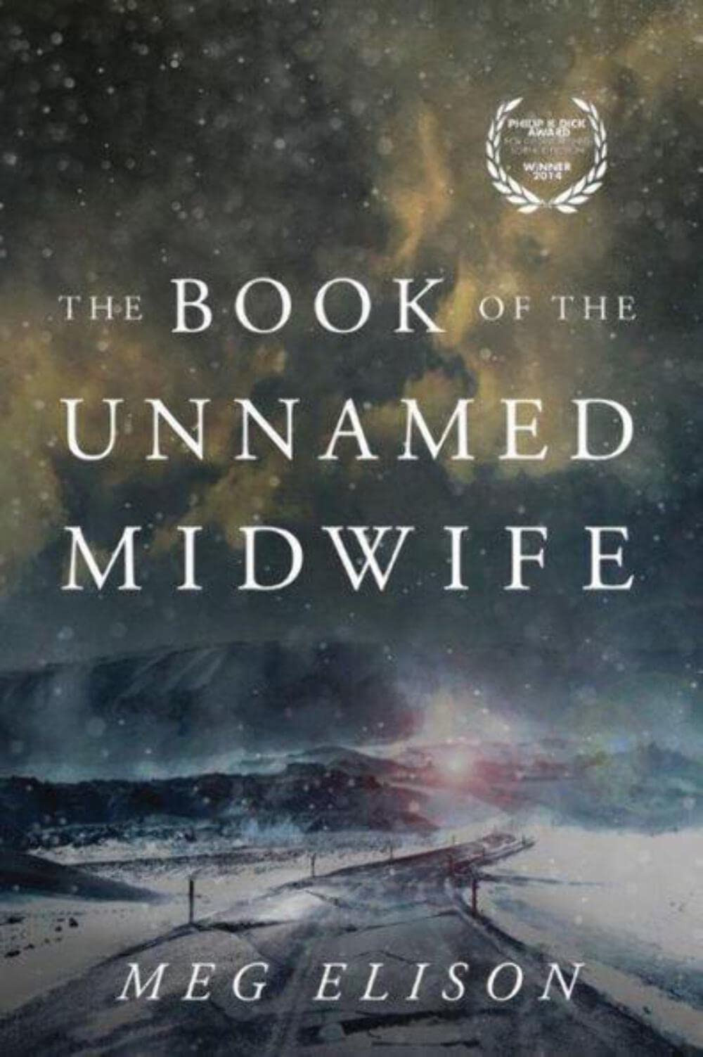 The Book of the Unnamed Midwife (The Road to Nowhere, 1),Used