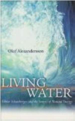 Living Water: Viktor Schauberger and the Secrets of Natural Energy,Used
