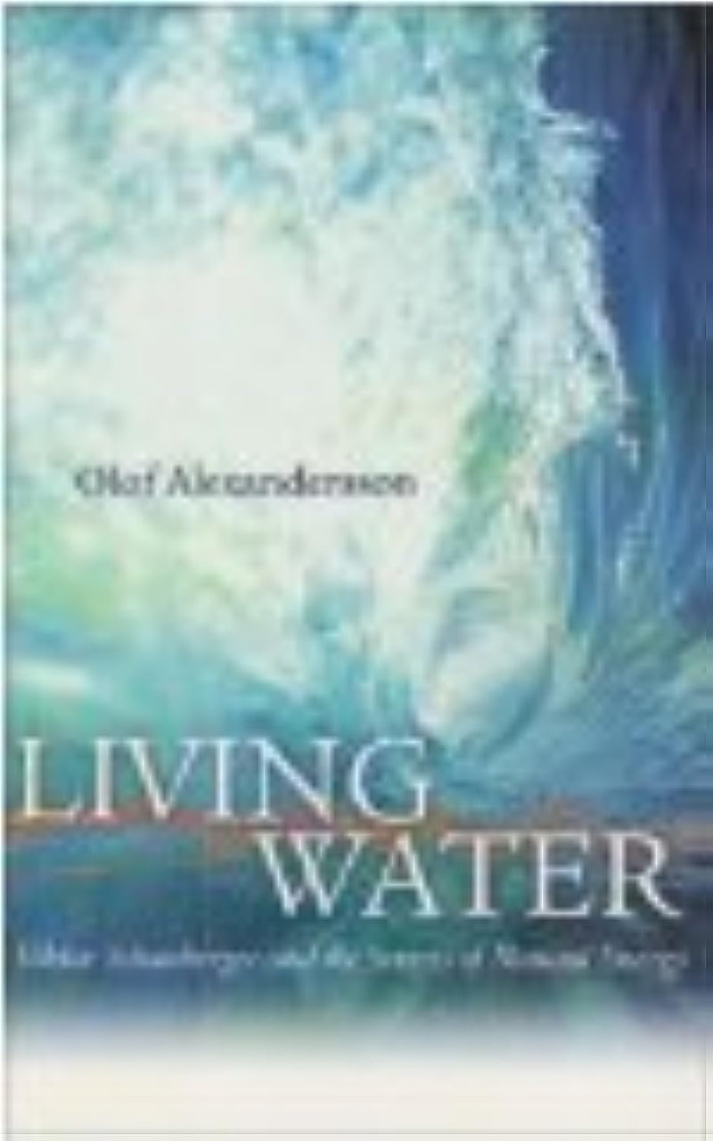 Living Water: Viktor Schauberger and the Secrets of Natural Energy,Used