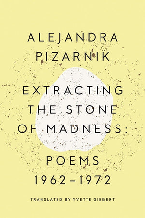 Extracting The Stone Of Madness: Poems 1962  1972,Used