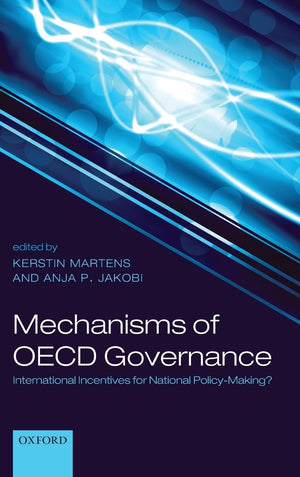 Mechanisms of OECD Governance: International Incentives for National Policy Making,Used
