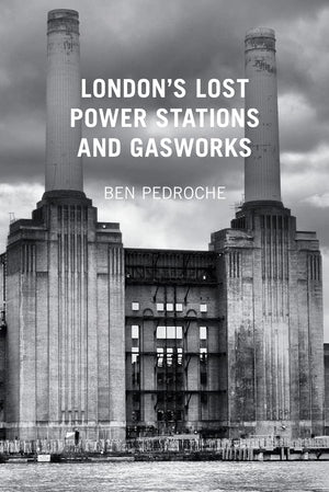 London's Lost Power Stations and Gasworks,Used