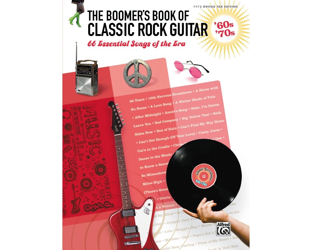 The Boomer'S Book Of Classic Rock Guitar  '60S  '70S: 66 Essential Songs Of The Era