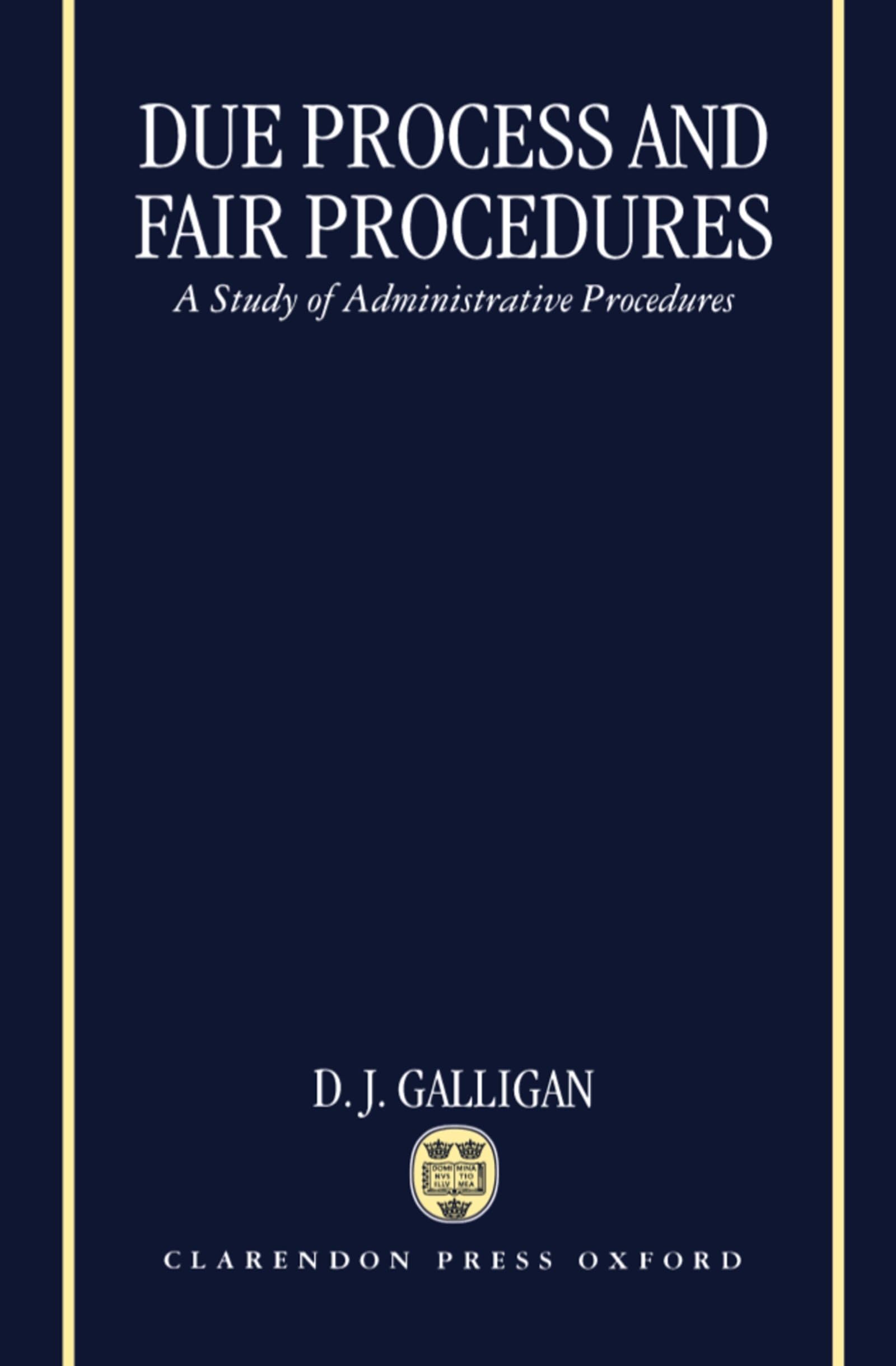 Due Process and Fair Procedures: A Study of Administrative Procedures,Used