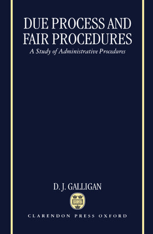 Due Process and Fair Procedures: A Study of Administrative Procedures,Used