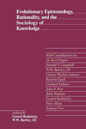 Evolutionary Epistemology, Rationality, And The Sociology Of Knowledge,Used